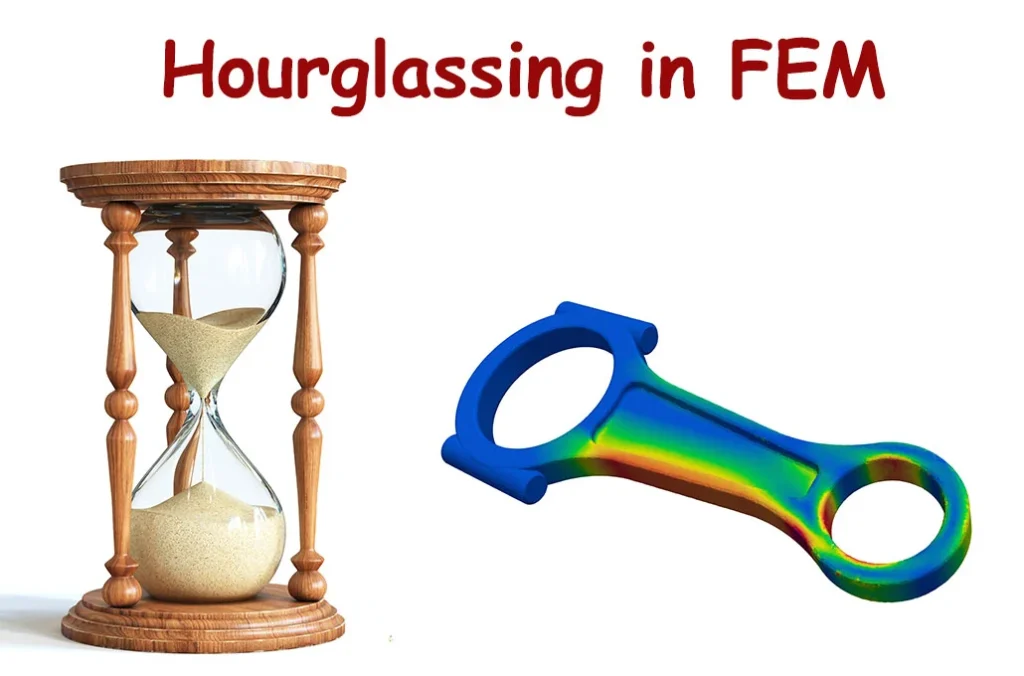 اثر ساعت‌شنی (Hourglass) در روش المان محدود (FEM)